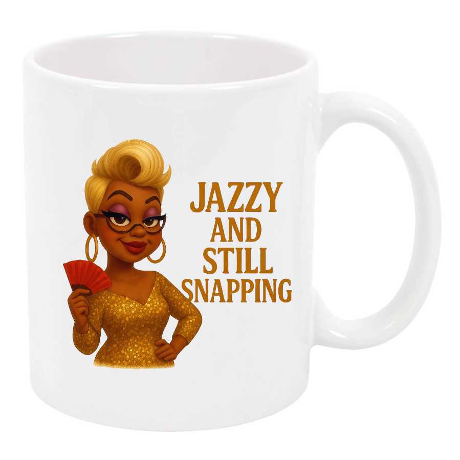 Golden Diva Mug – “Jazzy and Still Snapping” (White Glossy)